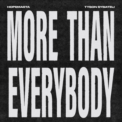 More Than Everybody (feat. Tyson Sybateli) - Single