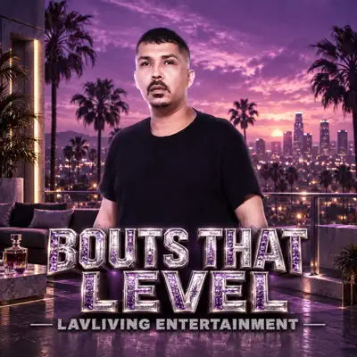 Listen to Bouts that level - Single by Lavliving Entertainment