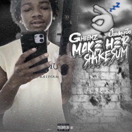 Make Her Shake Sum (feat. JoedeyJo) Gheemz