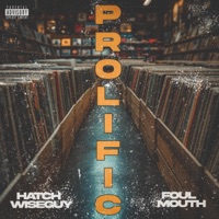 Prolific (feat. DJ Los) - Single - Hatch Wiseguy & Foul Mouth