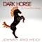 Dark Horse (A CreatiVets Song) - Johnny and Heidi lyrics