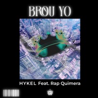 Brou Yo (feat. Rap Quimera) - Single - HYKEL