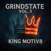 GRINDSTATE, Volume 3 - EP - KING MOTIV8