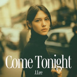 Come Tonight (feat. J.Lee) - Single