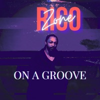 On A Groove - Single - Rico Zone