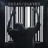 Day 40 - Slaves (Single Edit)