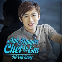 Anh nguyện chết vì em (feat. Star Online) - Single - Hồ Việt Trung