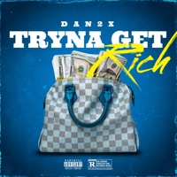Tryna Get Rich - Single - Dan2x