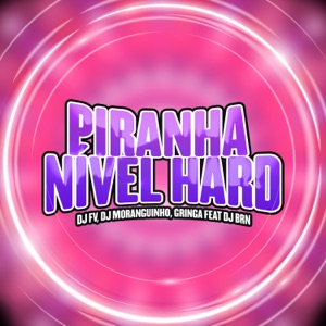 Piranha Nível Hard (feat. DJ BRN)