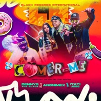 Comer-Me - Single - Dennys The Black, Itati Joss & Anonimex