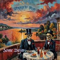 Some Days (Acoustic) - Single - Whysp3r Blue