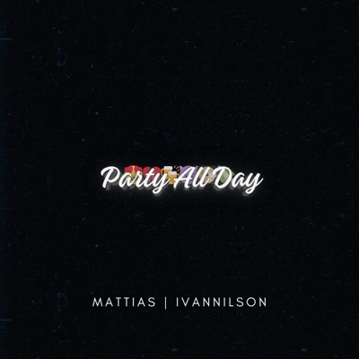 PARTY ALL DAY (feat. Ivannilson) - Single