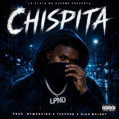 CHISPITA (feat. BY MANCINO, HIGH MELODY & TED PROD) - Single