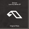 Love You Better EP - Quivver