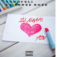 I'll Always Love You (feat. Renée Rose) - Single - YungVeli