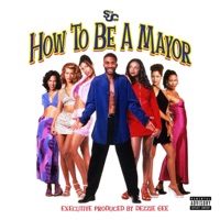 How To Be A Mayor - Six Sev & Dezzie Gee