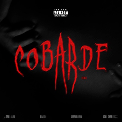 COBARDE (feat. Baaldo, Xarrabamba & Domi Shameless) [REMIX] - Single