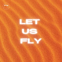 Let Us Fly - Single - Tyla Boy, PRTYHRD & Afro Empire