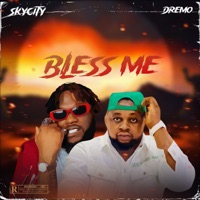 Bless Me - Single - Skycity & Dremo