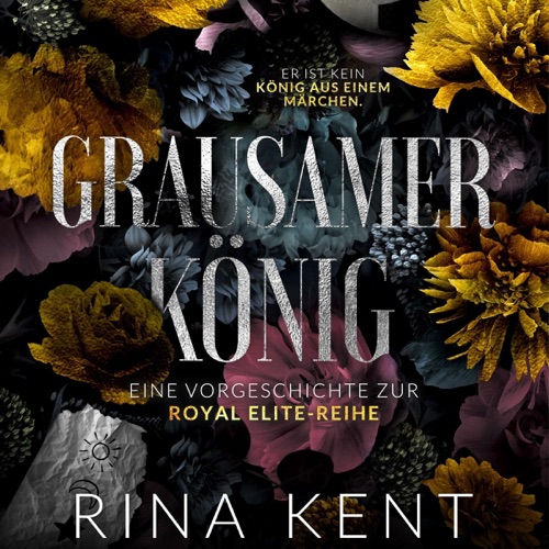 Grausamer König [Cruel King]: Eine Vorgeschichte zur Royal Elite-Reihe [A Prequel to the Royal Elite Series] (Unabridged) cover