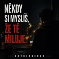 Někdy si myslíš že tě miluje