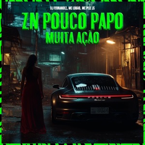 ZN POUCO PAPO MUITA AÇÃO