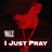 I Just Pray
