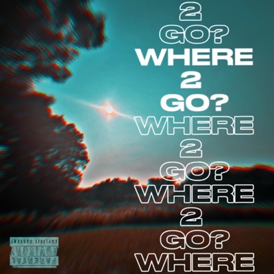 WHERE 2 GO? (Original/Sped Up/Slowed Down) - Single