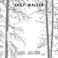 All Alone — Shay Walker