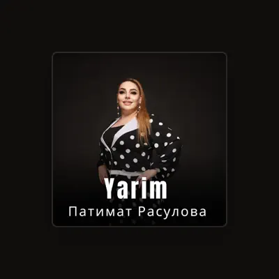 Listen to Патимат Расулова, watch music videos, read bio, see tour dates & more!