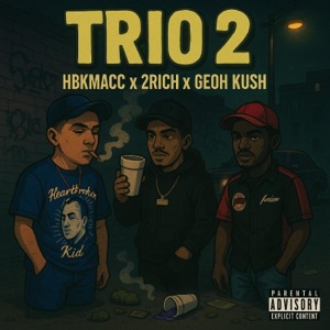 Trio 2 (feat. 2Rich & Geoh Kush)
