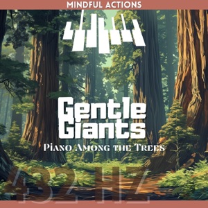 Gentle Giants: 432 Hz Piano Among the Trees