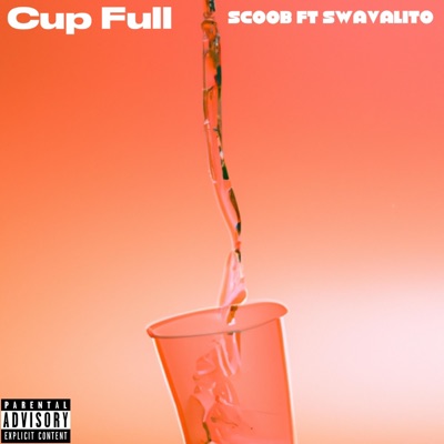Cup Full (feat. Swavalito) - Single