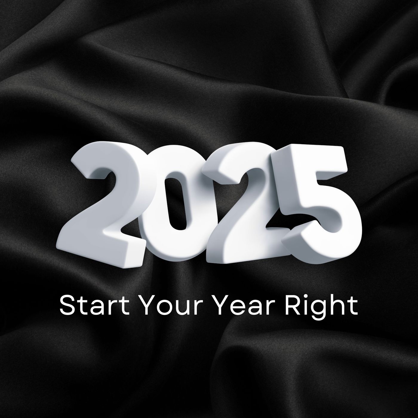 2025 - Start Your Year Right