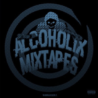 Alcoholix Mixtapes