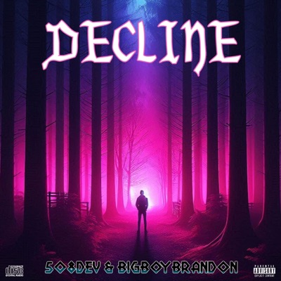 DECLINE (feat. Bigboybrandon) [508DEV REMIX] - Single