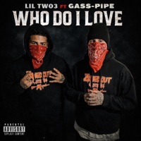Who Do I Love - Single - Lil Two3