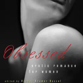 Obsessed: Erotic Romance for Women (Unabridged)