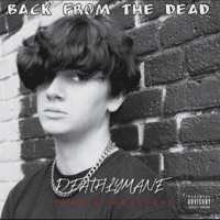 BACK FROM THE DEAD - Single - DeathlyMane