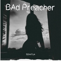 Bad Preacher - Single - Sokatua