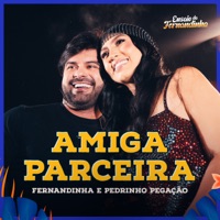 Amiga Parceira - Single - Fernandinha & Pedrinho Pegação