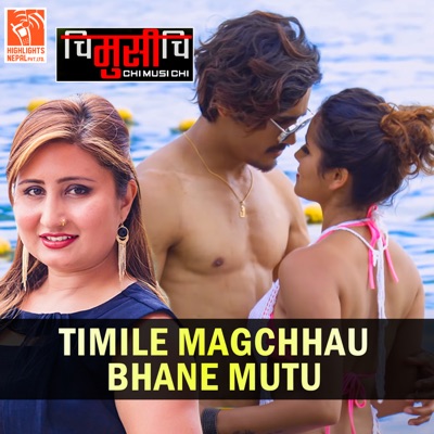 Timile Magchhau Bhane Mutu (From "Chi Musi Chi") - Single
