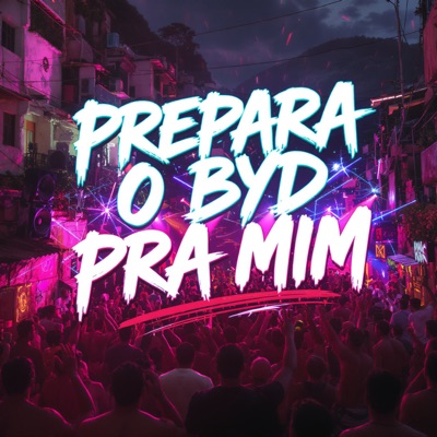Prepara o Byd pra Mim - Single