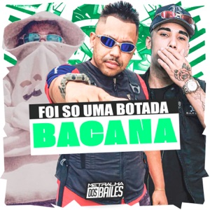 Foi Só uma Botada Bacana (feat. MC SHM)
