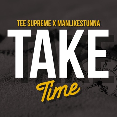 Take Time (feat. ManLikeStunna) - Single