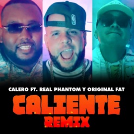 Caliente (feat. Real Phantom & Original Fat) [Remix] Calero