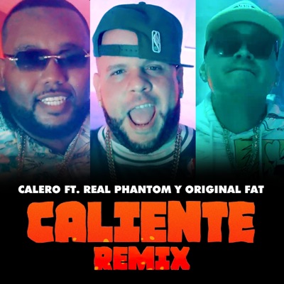 Caliente (feat. Real Phantom & Original Fat) [Remix] - Single