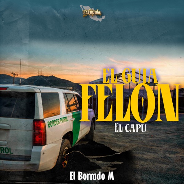 El Guia Felon (El Capu)