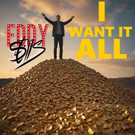 I Want It All Eddy Stills