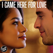 I Came Here for Love - Cassette Nights